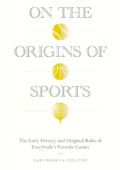On the ORIGINS Of SPORTS
