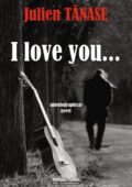 I love you... (traducerea in limba engleză a romanului Te iubesc... - Ediția 2024)
